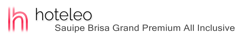hoteleo - Sauipe Brisa Grand Premium All Inclusive